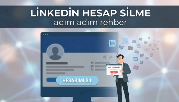 Linkedin Hesap Silme – Direkt Cevap (Saçmalık Yok)