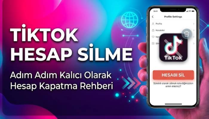 tiktok hesap silme rehberi